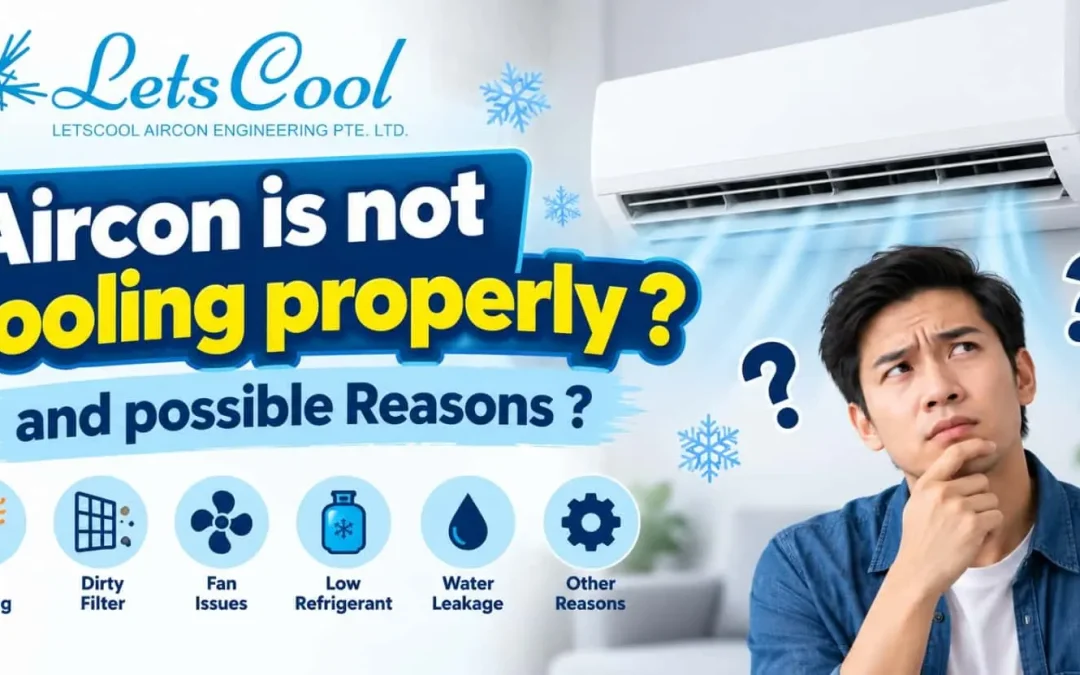 Aircon is not cooling properly ? and possible Reasons ?