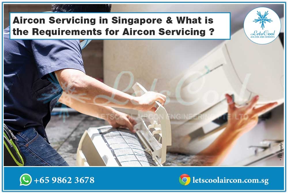 Aircon Servicing in Singapore & What is the Requirements for Aircon Servicing ?