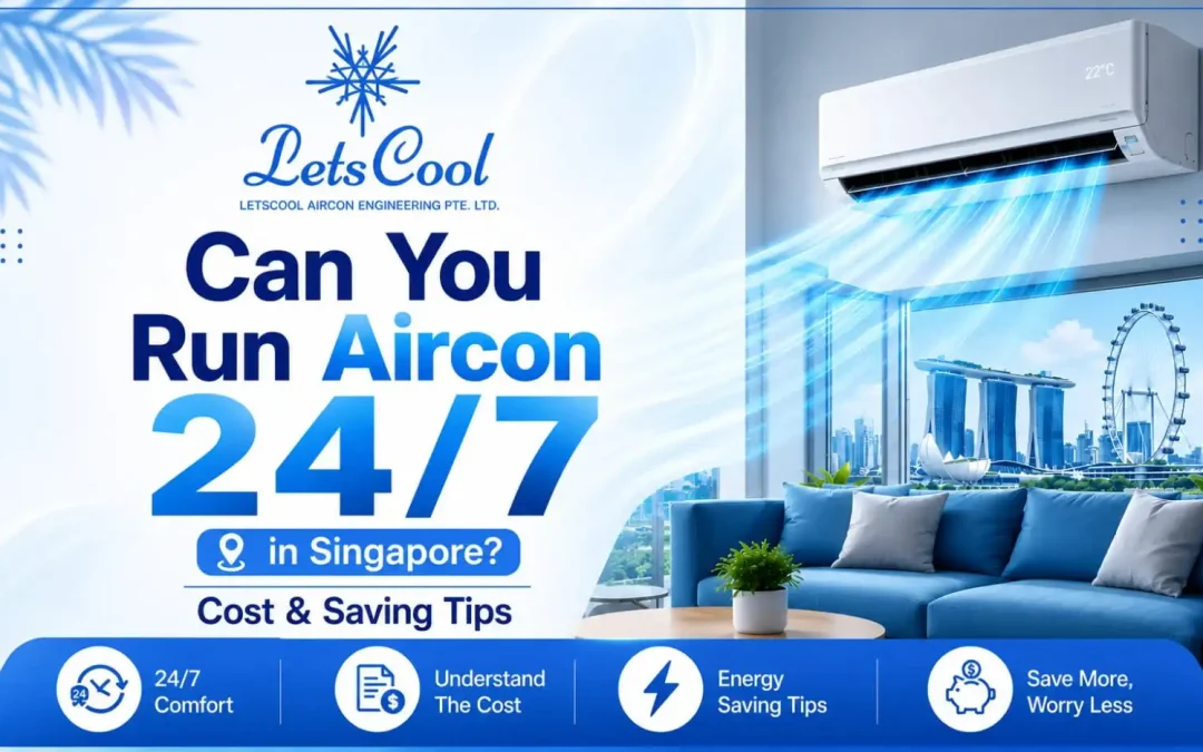 Can You Run Aircon 24/7 in Singapore? Cost & Saving Tips